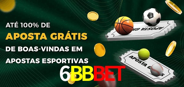 6BBBETbet Ate 100% de Aposta Gratis